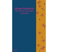 Mosaic Notebook Vol. 3 Note and color your thoughts and emotions: Lined Journal with Coloring Margins | Gift for Creative Writing, Stress Relief & Relaxation | 5,5x8,5 in | 80 pages