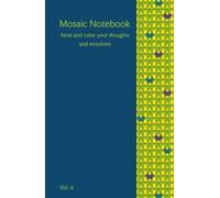 Mosaic Notebook Vol. 4 Note and color your thoughts and emotions: Mosaic Notebook - Lined Journal with Coloring Margins | Gift for Creative Writing, Stress Relief & Relaxation | 5,5x8,5 in | 80 pages