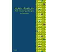 Mosaic Notebook Vol. 4 Note and color your thoughts and emotions: Mosaic Notebook - Lined Journal with Coloring Margins | Gift for Creative Writing, Stress Relief & Relaxation | 5,5x8,5 in | 80 pages