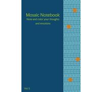 Mosaic Notebook Vol. 5 Note and color your thoughts and emotions: Mosaic Notebook - Lined Journal with Coloring Margins | Gift for Creative Writing, Stress Relief & Relaxation | 5,5x8,5 in | 80 pages