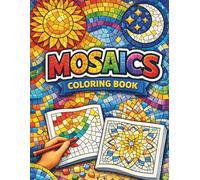 Mosaic Pattern Coloring Book for Adults: Relaxing Stress Relief Coloring Pages & Creative Art Therapy Designs