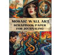 Mosaic Wall Art Scrapbook Page: Decorative Sheets Double Sided Craft Material For Artist Trading Cards, Mixed Media, Junk Journals, Collage Design, Card Making, Origami and More