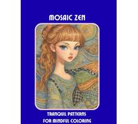 Mosaic Zen: Tranquil Patterns for Mindful Coloring