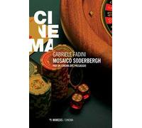 Mosaico Soderbergh. Per un cinema del passaggio