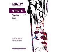 Mosaics for Clarinet: Initial-Grade 5 Book 1 (Trinity Performers Series): Clarinet Teaching Material