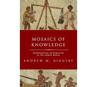 Mosaics of Knowledge: Representing Information in the Roman World