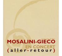 MOSALINI/GIECO - ALLER RETOUR (EN CONCERT)