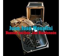 Mosalini, Juan Jose - Buenas Noches Che Bandoneon