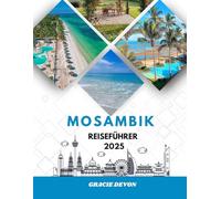 MOSAMBIK REISEFÜHRER 2025: Entdecken Sie unberührte Strände, ein lebendiges Meeresleben und kulturelle Schätze