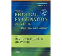 Mosby's Physical Examination Male Genitalia, Rectum, And Prostate [Edizione: Regno Unito]
