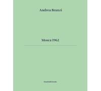 MOSCA 1962 - BRANZI ANDREA, PIRETTO GIAN PIERO - HUMBOLDT BOOKS