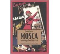 Mosca. Autobiografia di una città. Collezione privata di storie urbane