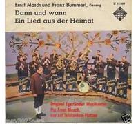 MOSCH, Ernst / BRUMMERL, Franz - Dann und wann / Ein Lied aus der Heimat / U 55 809