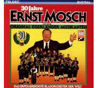 Mosch,Ernst & Seine Original Egerländer Musikanten - 30 Jahre Ernst Mosch