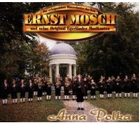 Mosch,Ernst & Seine Original Egerländer Musikanten - Anna Polka