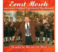 Mosch,Ernst & Seine Original Egerländer Musikanten - Du Gabst im Mai Mir Rote Rosen