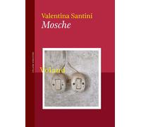 MOSCHE - Santini Valentina - 2024 - Voland