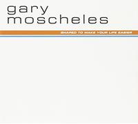 Moscheles,Gary - Shaped to Make Your Life...