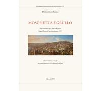 Moschetta e Grullo. Due intermezzi per Siroe re di Persia. Napoli, Teatro di San Bartolomeo, 1727. Ediz. critica