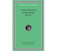 Moschus Bion Theocritus Theocritus. Moschus. Bion (Copertina rigida)