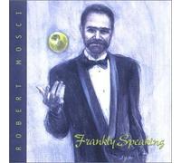 Mosci, Robert - Frankly Speaking