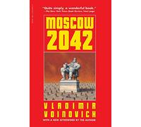 Moscow - 2042: A Darkly Satirical Sci-Fi Time Travel Journey Through Alternate History