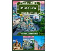 MOSCOW TRAVEL GUIDE 2026