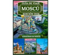 MOSCÚ GUÍA DE VIAJE 2026