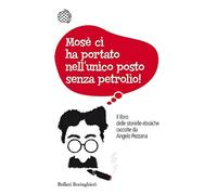 Mosè ci ha portato nell'unico posto senza petrolio Il libro delle storielle eb