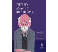 Mosè e il monoteismo. Ediz. integrale