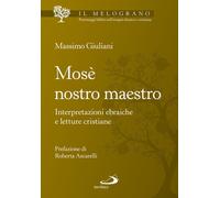 Libri Massimo Giuliani - Mose Nostro Maestro. Interpretazioni Ebraiche E Letture