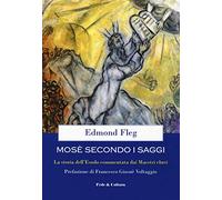 Mosè secondo i saggi. La storia dell'Esodo commentata dai maestri ebrei