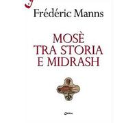 Mosè tra storia e midrash