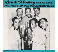 Mosely, Snub - Man With The Funny Little Horn