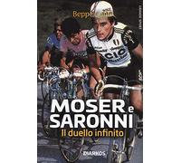 Moser e Saronni. Il duello infinito