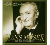 Moser,Hans - Küss die Hand/Wie Wir Ihn Lieben