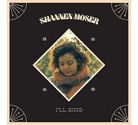 Moser, Shannen - I'LL SING