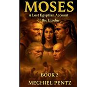 Moses - A Lost Egyptian Account of the Exodus