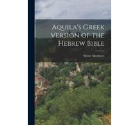 Moses Abrahams Aquila's Greek Version of the Hebrew Bible (Tascabile)