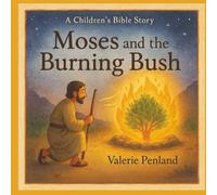 Moses and the Burning Bush: A Children's Bible Story