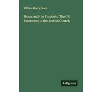 Moses and the Prophets. The Old Testament in the Jewish Church
