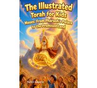 Moses: From Pharaoh's Palace to the Promised Land