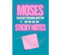 Moses Had Tablets I Need Sticky Notes: Funny Gift Notebook Journal for Friends and Family