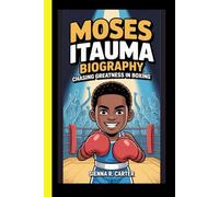 Moses Itauma BIOGRAPHY Chasing Greatness in Boxing: The inspiring story of a rising champion