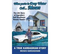 Moses Kardashian When You're in Deep Water Call... Moses (Tascabile)