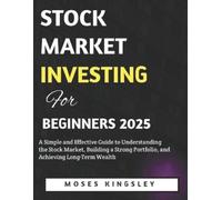 Moses Kingsley Stock Market Investing For Beginners 2025 (Tascabile)