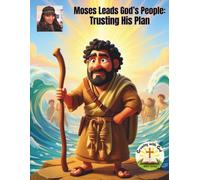 Moses Leads God’s People: Trusting His Plan