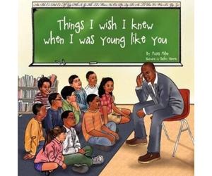 Moses Miller Things I Wish I Knew, When I was Young Like You (Tascabile)