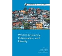 Moses O. Biney World Christianity, Urbanization and Identity (Tascabile)