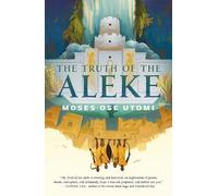 Moses Ose Utomi The Truth of the Aleke (Copertina rigida)